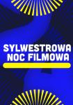 Sylwestrowa Noc Filmowa 2023/2024 - dwa filmowe zestawy