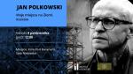 Noc Poezji 2022 - pokaz filmu: Jan Polkowski. Moje miejsce na ziemi. Kraków