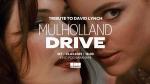 Tribute to David Lynch: Mulholland Drive [Dodatkowy termin]